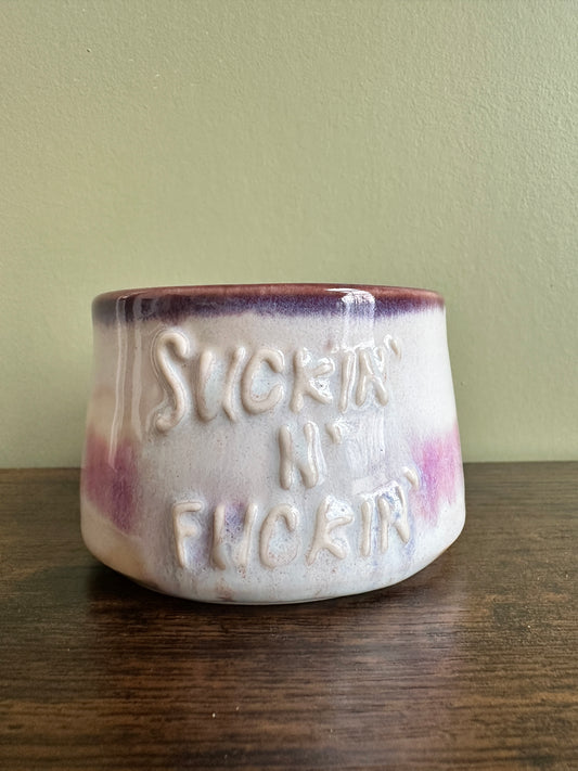 Suckin’ & Fuckin’ cup
